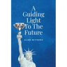 A Guiding Light To The Future