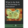 What Is the Role of Technology in Education?