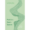 Public. Open. Space