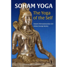 Soham Yoga: The Yoga of the Self: An In-Depth Guide to Effective Meditation