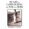 My Life in Camps During the War and More