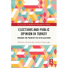 Elections and Public Opinion in Turkey: Through the Prism of the 2018 Elections