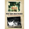 White Nights, Black Paradise
