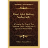 Direct Spirit Writing, Psychography: A Treatise on One of the Objective Forms of Psychic or Spiritual Phenomena
