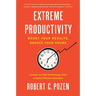 Extreme Productivity: Boost Your Results, Reduce Your Hours