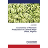 Economics of Plantain Production in Central Niger Delta, Nigeria