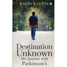 Destination Unknown - My Journey with Parkinson's
