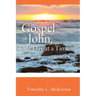 THE GOSPEL of JOHN, ONE DAY at a TIME: A Seven-Week Guide for New - and not-so-new - Believers
