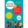 Raising Humans in a Digital World: Helping Kids Build a Healthy Relationship with Technology