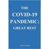 The Covid-19 Pandemic: . Great Rest