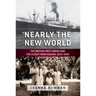 Nearly the New World: The British West Indies and the Flight from Nazism, 1933-1945