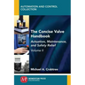 The Concise Valve Handbook, Volume II: Actuation, Maintenance, and Safety Relief