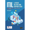 ITIL(R) 4 Create, Deliver and Support (CDS): Your companion to the ITIL 4 Managing Professional CDS certification