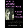 VOICES VISIONS APPARITIONS Voices From Heaven: The Lives Of The Saints