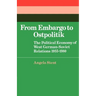 From Embargo to Ostpolitik: The Political Economy of West German-Soviet Relations, 1955 1980