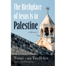 The Birthplace of Jesus Is in Palestine: A Memoir
