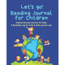 Reading Journal for Children: A Book Review starter for kids; A Reading Log for kids & their grown ups