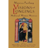 Visions and Longings: Medieval Women Mystics