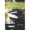 A Broken Heart's Monologue: Thought Therapy and Poetry for the Wounded