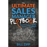 The Ultimate Sales Manager Playbook: Becoming a Successful Sales Leader