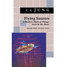 Flying Saucers: A Modern Myth of Things Seen in the Sky. (from Vols. 10 and 18, Collected Works)