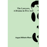 The Lawyers, A Drama in Five Acts