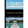Greater Than a Tourist- Grand Cayman: 50 Travel Tips from a Local