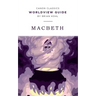 Worldview Guide for Macbeth