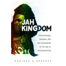 Jah Kingdom: Rastafarians, Tanzania, and Pan-Africanism in the Age of Decolonization