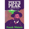 Pike's Peak: A Mining Saga