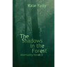 The Shadows in the Forest: Abernathy Novel 3