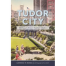 Tudor City: Manhattan's Historic Residential Enclave