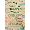 My First Two Hundred Years: From Budapest to Hollywood to Buchenwald and Beyond, a Beautiful Life