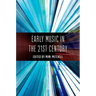 Early Music in the 21st Century