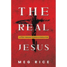 The Real Jesus: A Study Through the Book Of Revelation