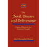 The Devil, Disease, and Deliverance: Origins of Illness in New Testament Thought