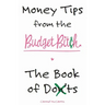 Money Tips from the Budget Bitch: The Book of Don'ts