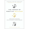 The Power of Positive Deviance: How Unlikely Innovators Solve the World's Toughest Problems
