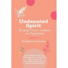 Undaunted: The Godly Woman's Devotional and Prayer Journal -: God Walks with You Through the Valley and Lifts You Up a Confident