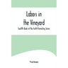 Labors in the Vineyard; Twelfth Book of the Faith-Promoting Series