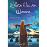 White Heaven Women: Inspired by a true story in modern day Rheged, UK