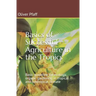 Basics of successful agriculture in the tropics: Basic guideline for ecologic organic gardening in tropical and subtropical climate