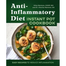 Anti-Inflammatory Diet Instant Pot Cookbook: Easy Recipes to Reduce Inflammation
