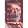 Germany, Hitler, and World War II: Essays in Modern German and World History