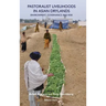 Pastoralist Livelihoods in Asian Drylands: Environment, Governance and Risk