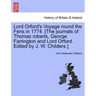 Lord Orford's Voyage Round the Fens in 1774. [the Journals of Thomas Roberts, George Farrington and Lord Orford. Edited by J. W. Childers.]