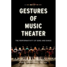 Gestures of Music Theater: The Performativity of Song and Dance