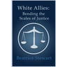 White Allies: Bending the Scales of Justice