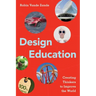 Design Education: Creating Thinkers to Improve the World