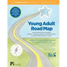 Young Adult Road Map: A Step-By-Step Guide to Wellness, Independent Living, and Transition Services for People in Their Teens and Twenties